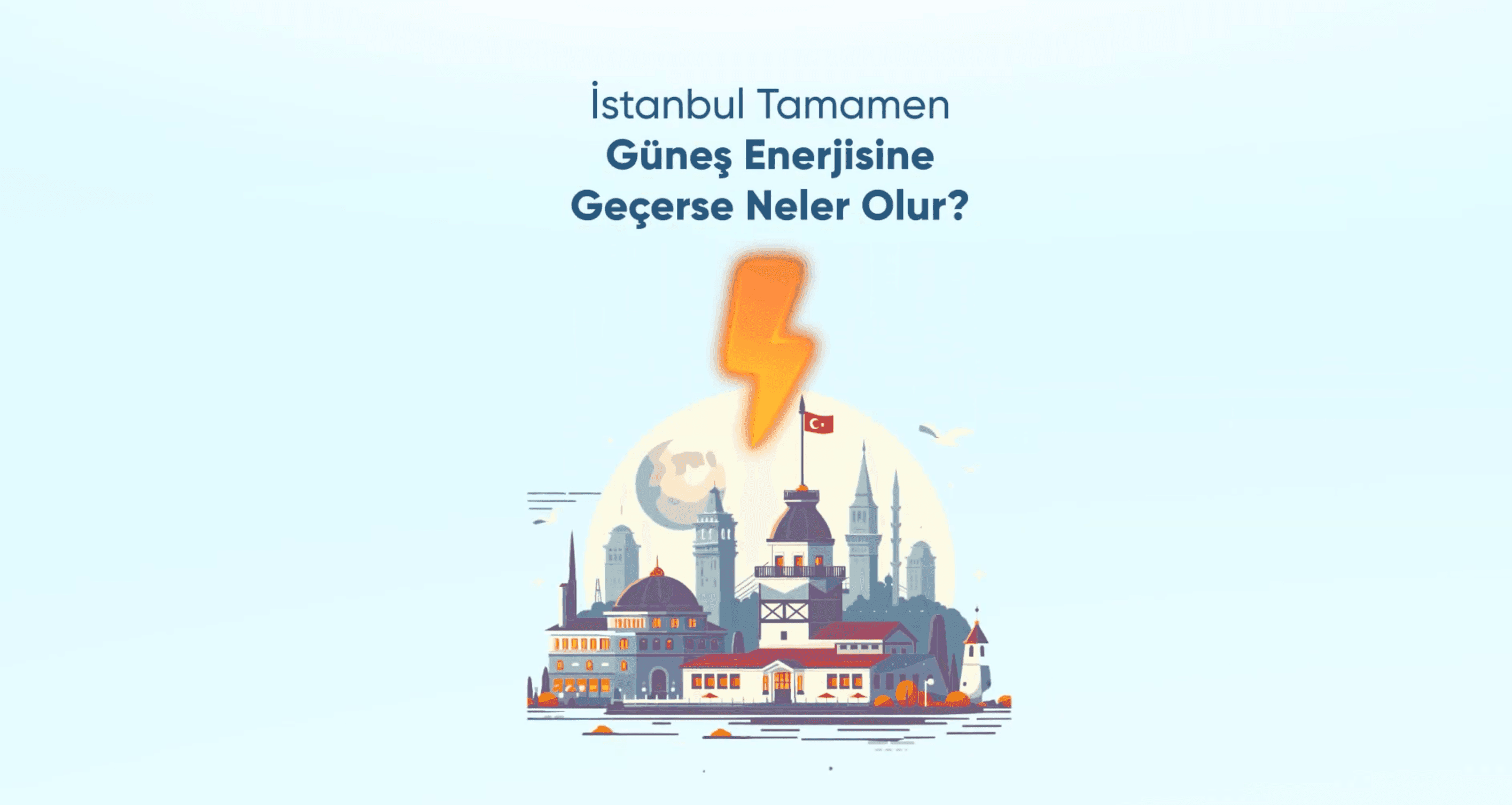 İstanbul Tamamen Güneş Enerjisine Geçerse Ne Olur?